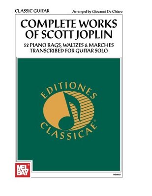 COMPLETE WORKS OF SCOTT JOPLIN ARRANGED FOR GUITAR