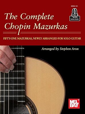 COMPLETE CHOPIN MAZURKAS ARRANGED FOR SOLO GUITAR BK/OLA
