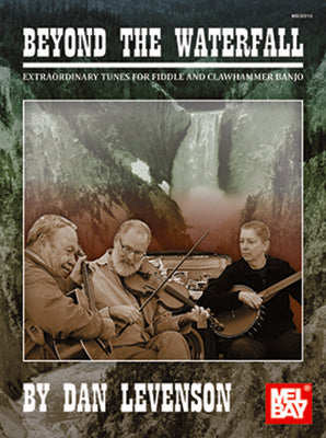 BEYOND THE WATERFALL TUNES FOR FIDDLE & CLAWHAMMER BANJO
