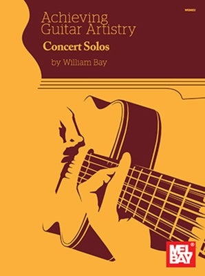 ACHIEVING GUITAR ARTISTRY CONCERT SOLOS