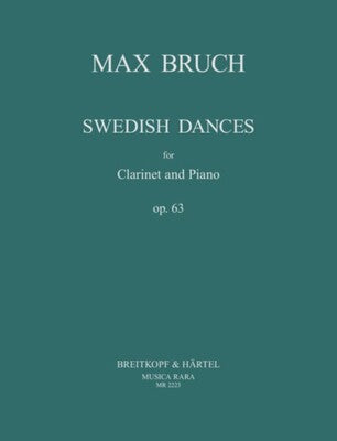 BRUCH - SWEDISH DANCES OP 63 CLARINET/PIANO