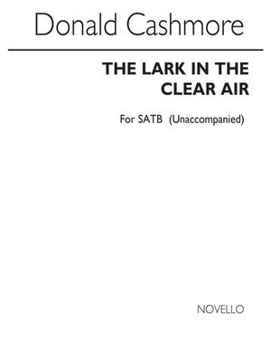 CASHMORE LARK IN THE CLEAR AIR SATB