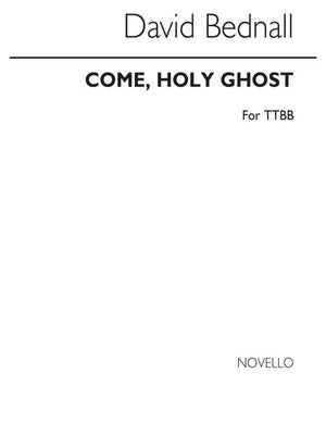 BEDNALL COME HOLY GHOST MALE CHOIR/ORGAN