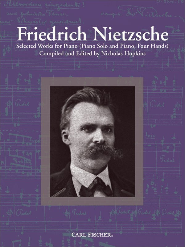 FRIEDRICH NIETZSCHE SELECTED WORKS FOR PIANO