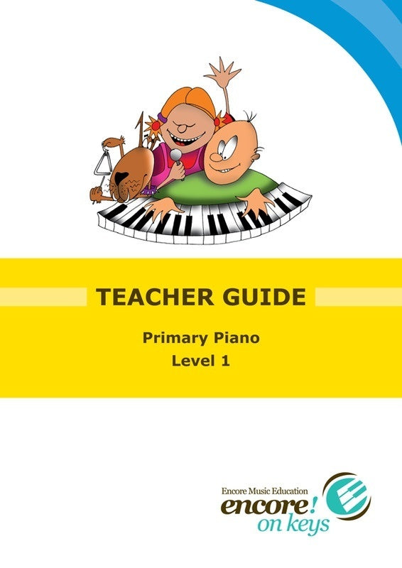 ENCORE ON KEYS PRIMARY PIANO LEV 1 TEACHER GUIDE