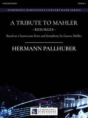 A TRIBUTE TO MAHLER RESURGES FOR CONCERT BAND CB4 SC/PTS