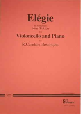 BOSANQUET - ELEGIE (IN MEMORIAM JOAN DICKSON) CELLO/PIANO