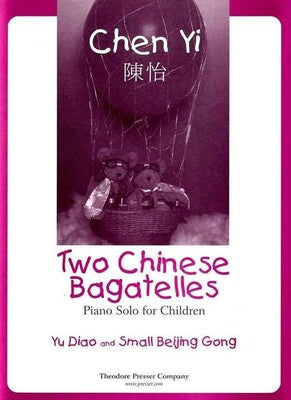 CHEN YI - 2 CHINESE BAGATELLES FOR PIANO