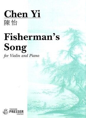 CHEN YI - FISHERMANS SONG FOR VIOLIN/PIANO