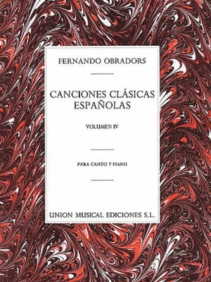 CANCIONES CLASICAS ESPANOLAS VOL 4 VCE/PNO