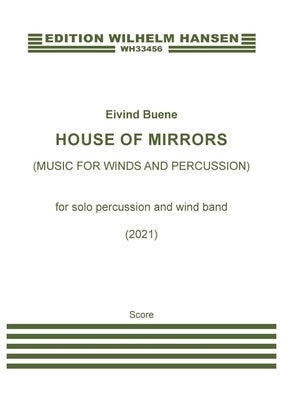 BUENE - HOUSE OF MIRRORS FOR SOLO PERCUSSION/WIND BAND SCORE