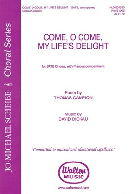 COME O COME MY LIFES DELIGHT SATB