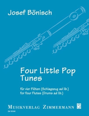 BOENISCH - FOUR LITTLE POP TUNES FOR 4 FLUTES (DRUMS AD LIB)