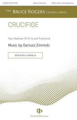 CRUCIFIGE SATB DIVISI A CAPPELLA