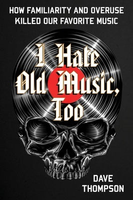DAVE THOMPSON - I HATE OLD MUSIC TOO