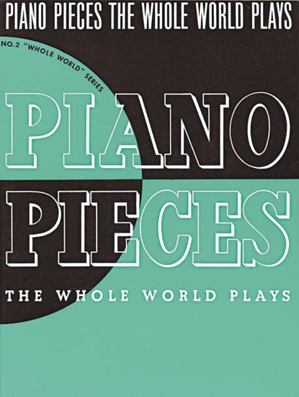 PIANO PIECES THE WHOLE WORLD PLAYS