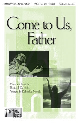 COME TO US FATHER SAB/PIANO