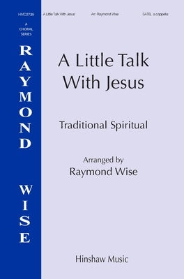 A LITTLE TALK WITH JESUS SATB A CAPPELLA