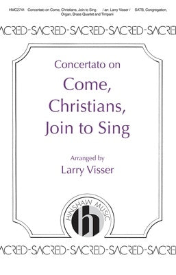 CONCERTATO ON COME CHRISTIANS JOIN TO SING SATB/PIANO