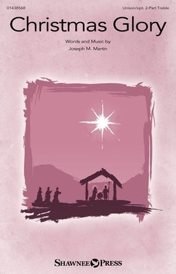 CHRISTMAS GLORY UNISON/OPT 2 PART TREBLE/PIANO