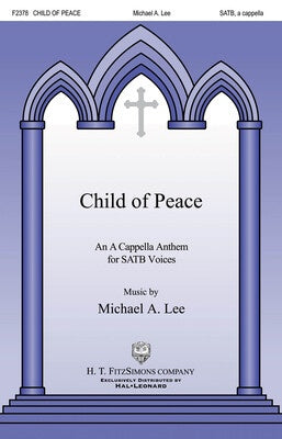 CHILD OF PEACE SATB A CAPPELLA