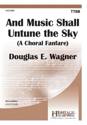 AND MUSIC SHALL UNTUNE THE SKY TTBB
