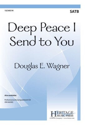 DEEP PEACE I SEND TO YOU SATB