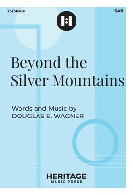 BEYOND THE SILVER MOUNTAINS SAB