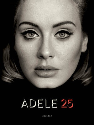 ADELE - 25 FOR UKULELE