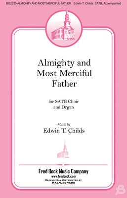 ALMIGHTY AND MOST MERCIFUL FATHER SATB