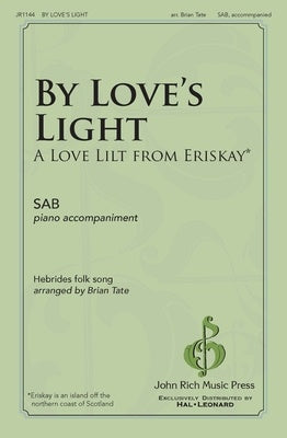 BY LOVES LIGHT A LOVE LILT FROM ERISKAY SAB/PIANO