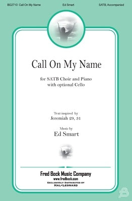 CALL ON MY NAME SATB/PIANO/OPT CELLO