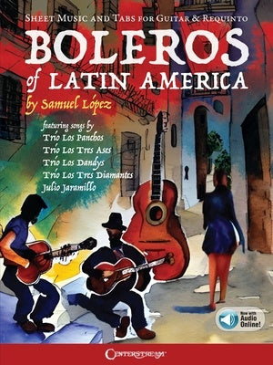 BOLEROS OF LATIN AMERICA FOR GUITAR & REQUINTO BK/OLA
