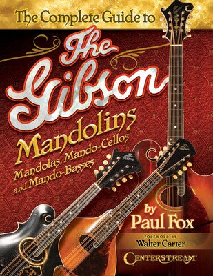 COMPLETE GUIDE TO THE GIBSON MANDOLINS