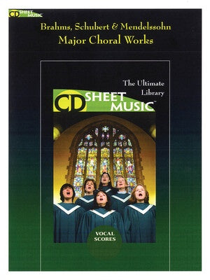 BRAHMS SCHUBERT & MENDELSSOHN CHORAL WORKS CDR