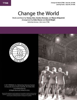CHANGE THE WORLD TTBB A CAPPELLA