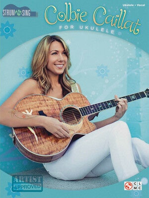 COLBIE CAILLAT STRUM & SING UKULELE