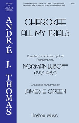 CHEROKEE ALL MY TRIALS SATB