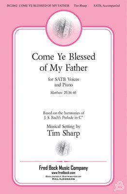 COME YE BLESSED OF MY FATHER SATB