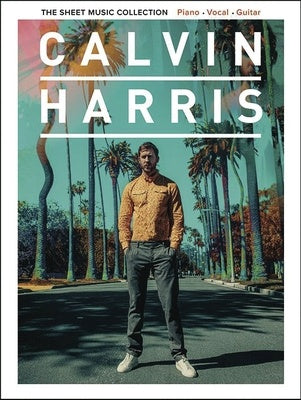 CALVIN HARRIS - THE SHEET MUSIC COLLECTION PVG