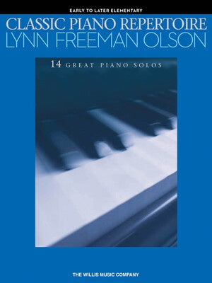 CLASSIC PIANO REPERTOIRE LYNN FREEMAN OLSON EARLY-LATE ELEM