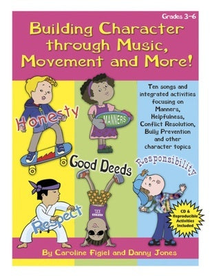 BUILDING CHARACTER THRU MUSIC MOVEMENT AND MORE