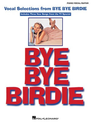 BYE BYE BIRDIE VOCAL SELECTIONS PVG