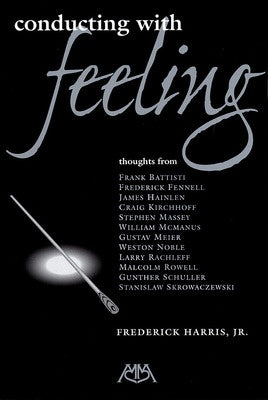 CONDUCTING WITH FEELING