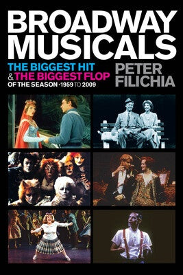 BROADWAY MUSICALS BIGGEST HIT BIGGEST FLOP