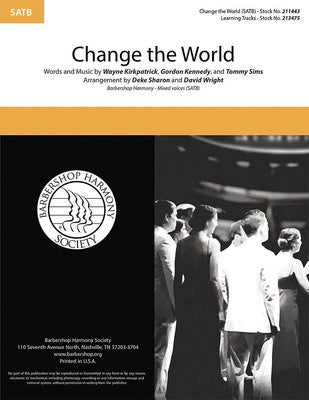 CHANGE THE WORLD SATB A CAPPELLA