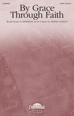 BY GRACE THROUGH FAITH SATB