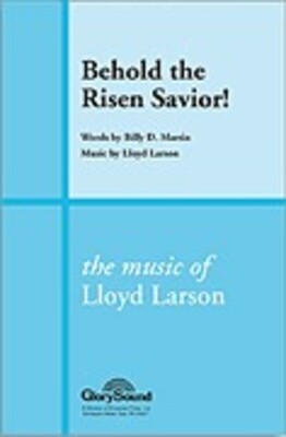 BEHOLD THE RISEN SAVIOR