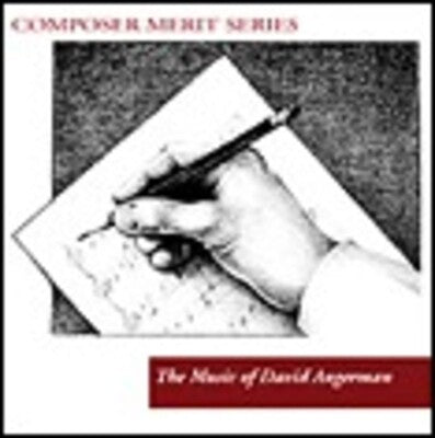 COMPOSER MERIT SERIES DAVID ANGERMAN LIST