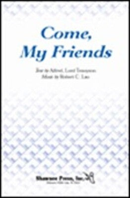 COME MY FRIENDS